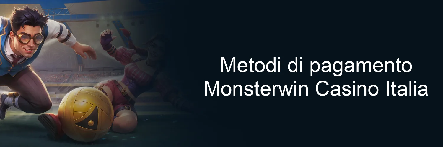 Metodi di pagamento Monsterwin Casino Italia Metodi di pagamento Monsterwin Casino Italia